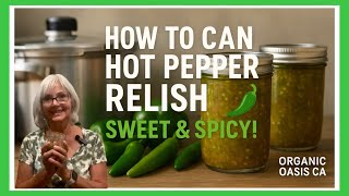 How To Can Hot Pepper Relish Sweet & Y Recipe Using Homegrown Organic Peppers