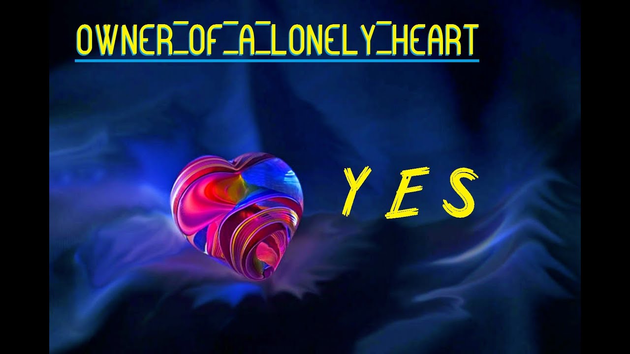 HQ FLAC YES OWNER OF A LONELY HEART Best Version FULLER SOUND less pop sounding & LYRICS YouTube HQ FLAC YES OWNER OF A LONELY HEART Best Version FULLER SOUND less pop sounding & LYRICS YouTube