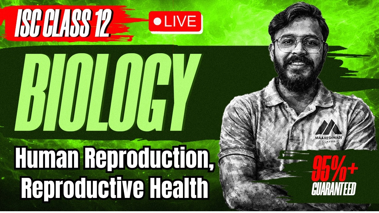 Human Reproduction, Reproductive Health Class 12 | ISC Boards Class 12th Biology Important Question