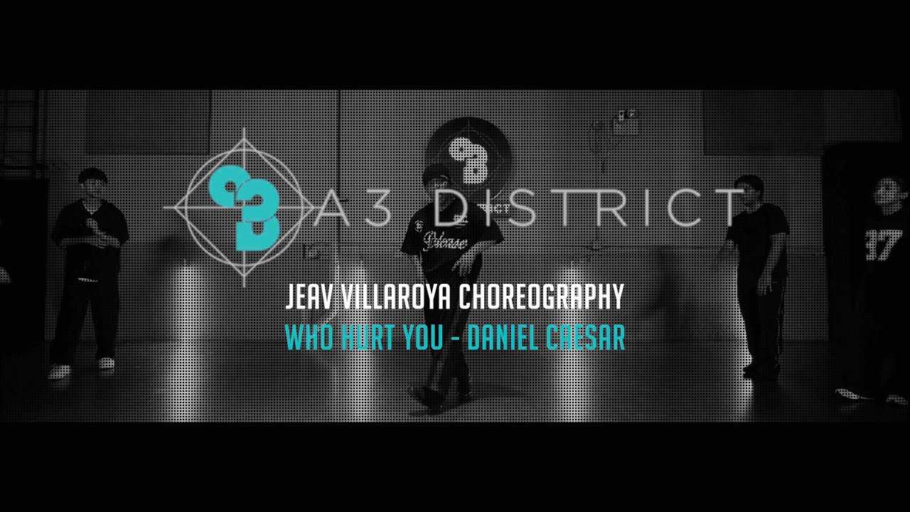 Daniel Caesar - Who Hurt You | Jeav Villaroya || A3 DISTRICT