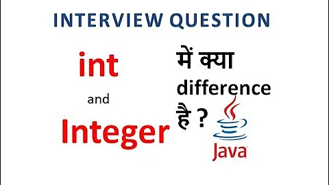 Difference between int and Integer in java - Hindi