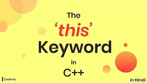 The "this" Keyword in C++ explained in Hindi.