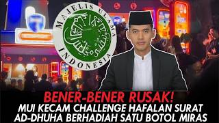 BENER-BENER RUSAK! MUI KECAM CHALLENGE HAFALAN SURAT AD-DHUHA BERHADIAH SATU BOTOL MIRAS
