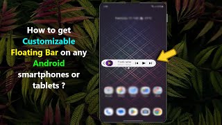 How to get Customizable Floating Bar on any Android smartphones or tablets ? screenshot 4