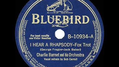 1941 HITS ARCHIVE: I Hear A Rhapsody - Charlie Barnet (Bob Carroll, vocal)