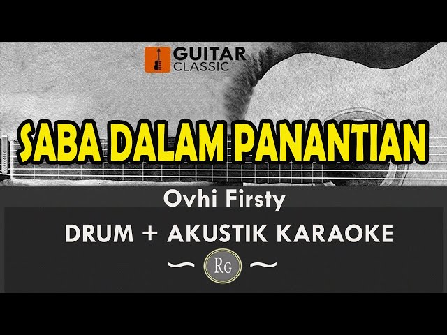 Saba Dalam Panantian - Ovhi Firsty Drum + Akustik Karaoke class=