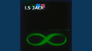 Video thumbnail of "LS Jack - Outra vez"