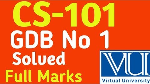 CS-101 | GDB NO 1 | Solved Gdb 2023 | Vu solved Gdb 2023 | Vu update 2023 |