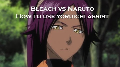 Bleach vs Naruto Tutorials - How to use Yoruichi Assist