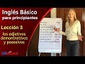 Inglés Básico - Clase #3: los adjetivos demontrativos y posesivos