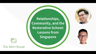 Relationships, Community, and the Restorative School: Lessons from Singapore (The Mint House)