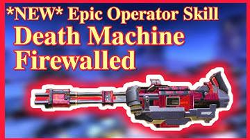 *NEW* Epic Operator Skill / Death Machine - Firewalled ❤
