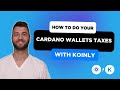 How To Do Your Cardano Crypto Tax FAST With Koinly - 2024