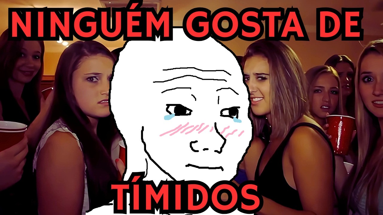Ninguém gosta de HOMEM TÍMIDO