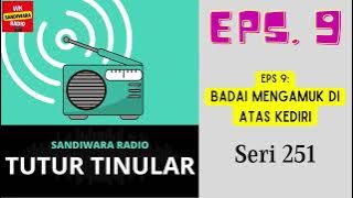 TUTUR TINULAR - Series 251 Episode 9. Storm Rages Over Kediri [HQ Audio]