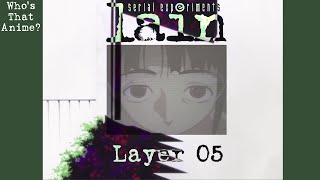 S4E05: Serial Experiments Lain (Layers 09-10) [Video]