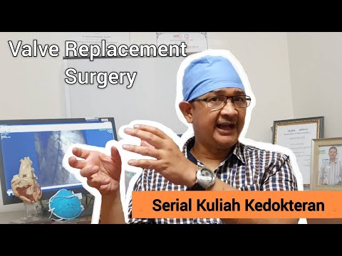 Serial Kuliah Kedokteran Eps. 5 : Valve Replacement Surgery