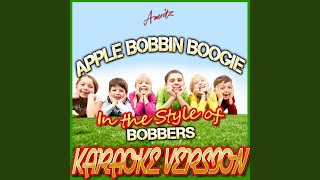 Apple Bobbin' Boogie (In the Style of Bobbers) (Karaoke Version)