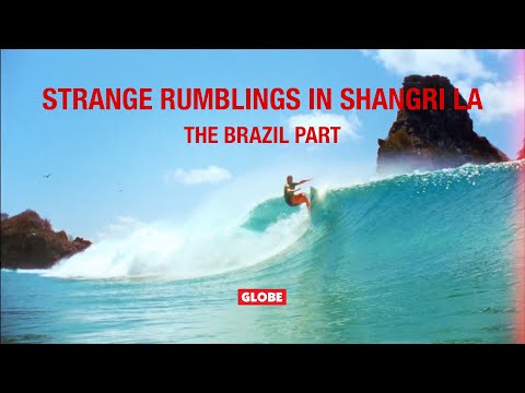 strange-rumblings-in-shangri-la:-the-brazil-part-|-globe-brand