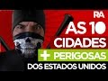 10 CIDADES MAIS PERIGOSAS DOS ESTADOS UNIDOS