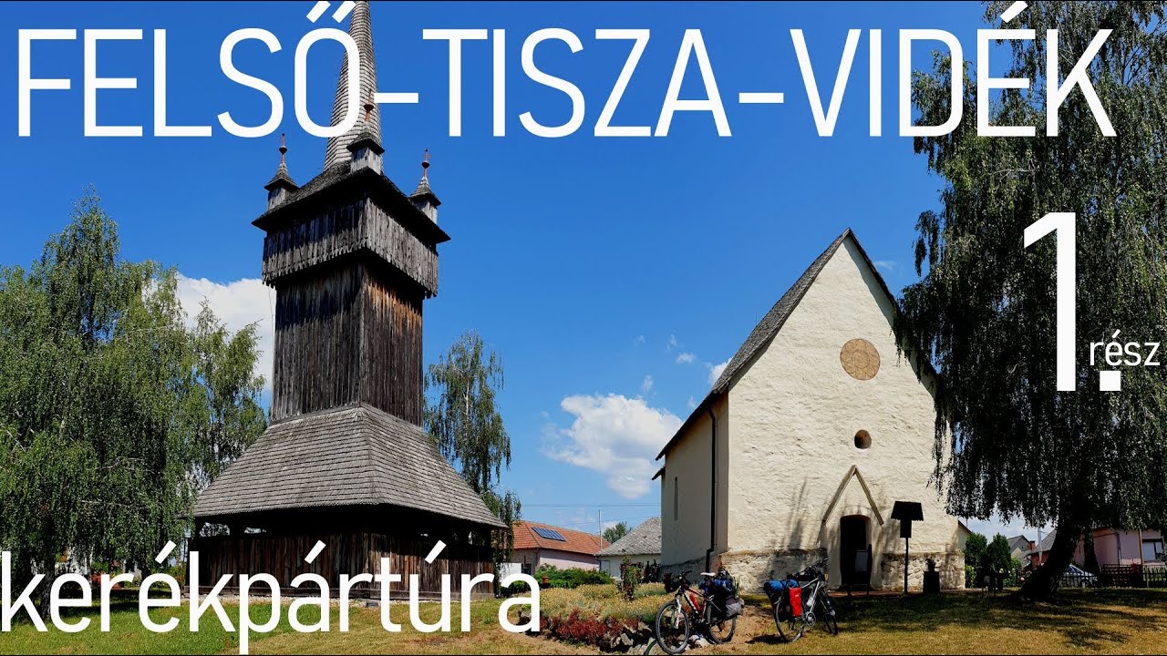 Felső-Tisza-vidék kerékpártúra 1. rész