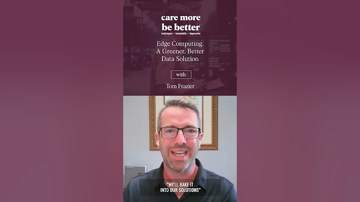 Edge Computing: A Greener, Better Data Solution With Tom Frazier