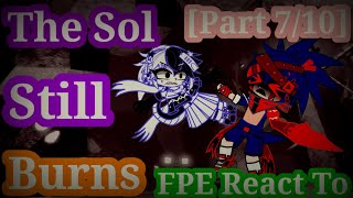 Fpe React To The Sol Still Burns Outcome Memories Part 710 Zip As Blaze