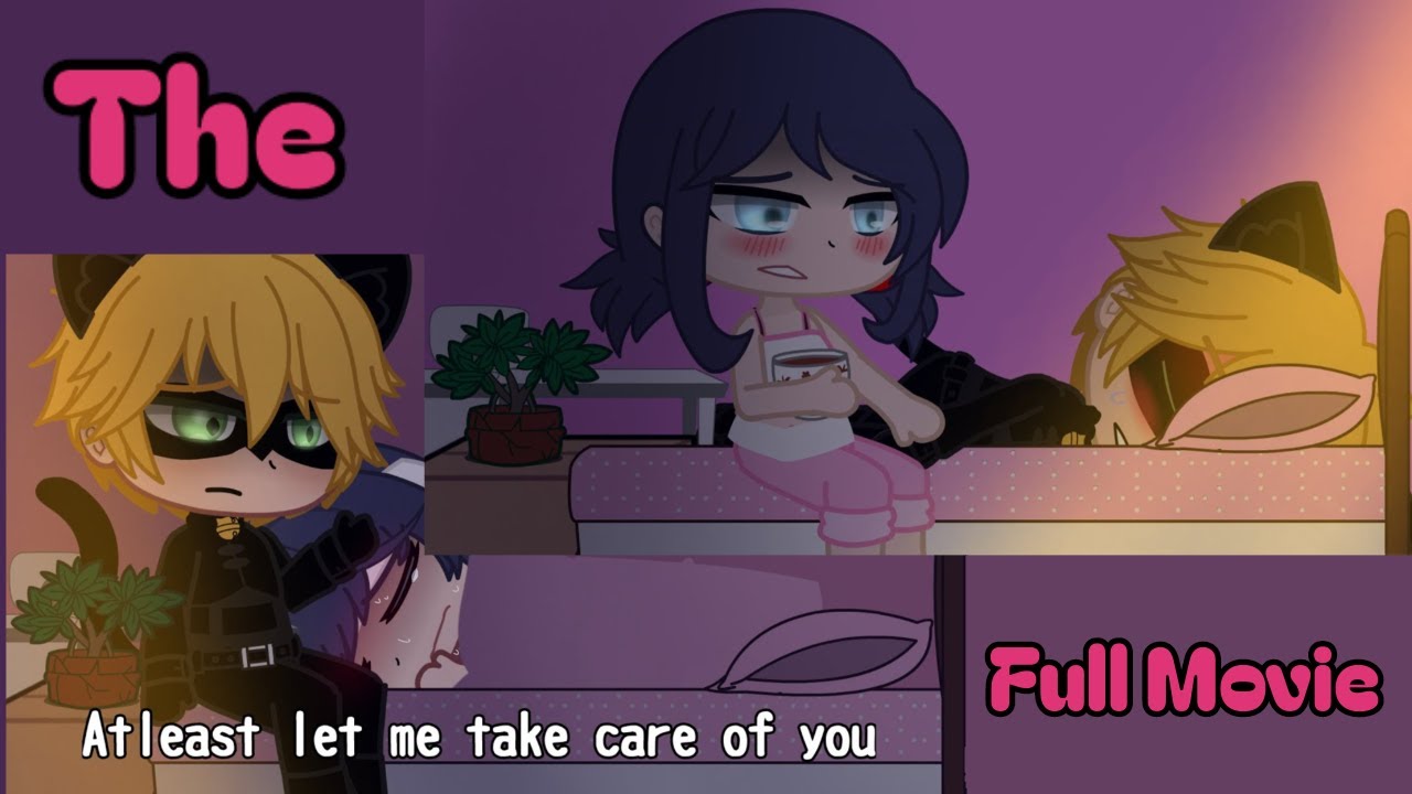 MLB Full GCMM |If Cat Noir and Marinette got sick| #marichat