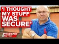 Man furious "$30,000" in belongings stolen from ‘secure’ storage unit | A Current Affair