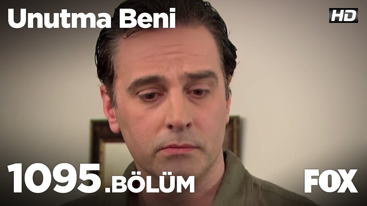 Unutma Beni 1095. Bölüm