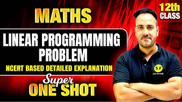 Linear Programming Problem (LPP) One Shot 2024-25 | Class 12 NCERT Maths Full Concept Ushank Sir