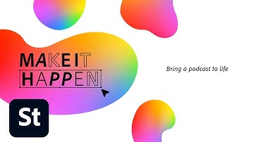 Make It Happen with Adobe Stock | Episode 16: "Podcast to Life" | Creative Cloud