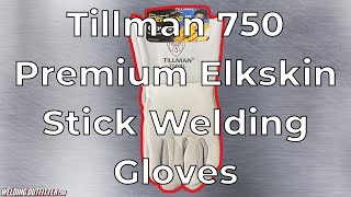 Tillman 750 Premium Elkskin Stick Welding Gloves | Welding Outfitter