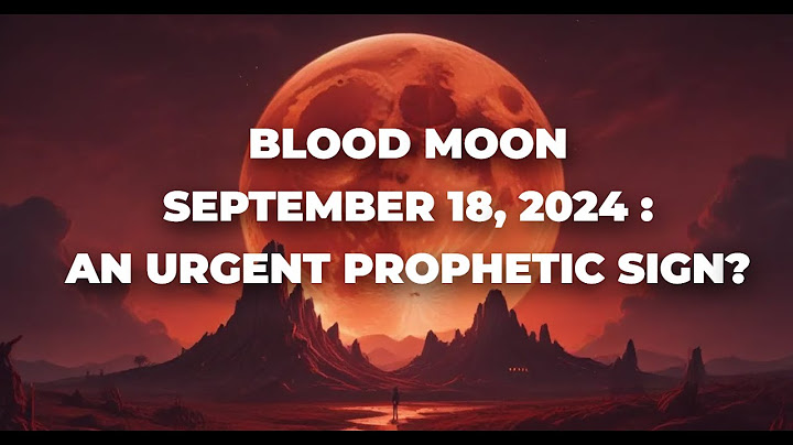 Blood Moon 2024: An Urgent Prophetic Sign? 😯