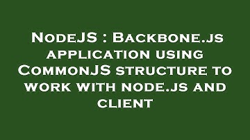 NodeJS : Backbone.js application using CommonJS structure to work with node.js and client