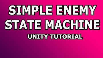 Simple Enemy StateMachine - Unity Tutorial