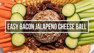 Easy Bacon Jalapeno Cheese Ball