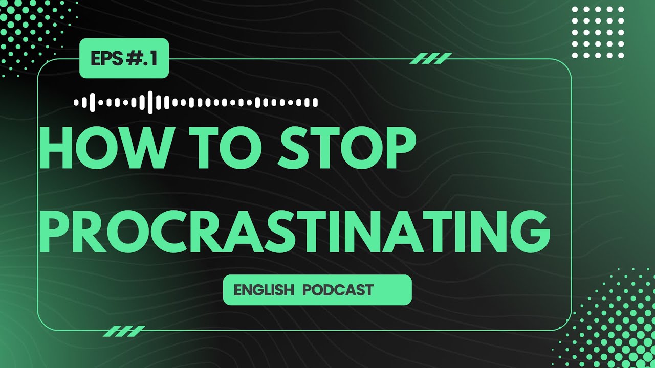 Picture of How to Stop Procrastinating | Improve Your English Skills | Speaking ...