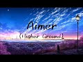 Aimer - Higher Ground (Lirik dan terjemah)
