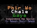 Phir Wo Chale Gaye (Indian Republic Day 2017 Special OriginalHindi Song+Lyrics+Slides)ft. Mahesh