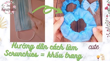 Hướng dẫn cách làm cột tóc scrunchies bằng khẩu trang y tế đơn giản dễ làm.