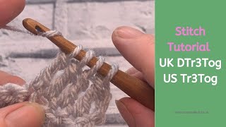 How to crochet DTr3Tog (UK) Tr3Tog (US) stitch tutorial
