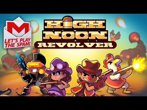 LET'S PLAY THE SPAM (first episode!) - "High Noon Revolver"
