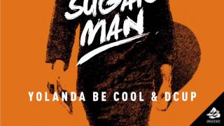 Yolanda Be Cool & DCUP - Sugar Man (Poolclvb Remix)