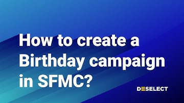 How to create a Birthday promocode campaign in SFMC using DESelect?