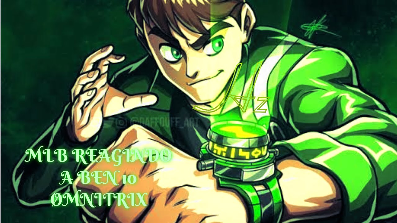 MLB REAGINDO A BEN 10 (ØMNITRIX) - M4rkim