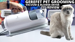 Must-Have Kit For Grooming Your Pet At Home! GEREFET Pet Grooming Vacuum and Blower Dryer REVIEW