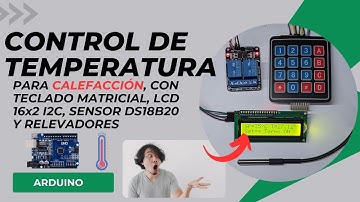 Control de temperatura con ARDUINO-Calefaccion con teclado matricial, relevador, LCD 16x2  y DS18B20