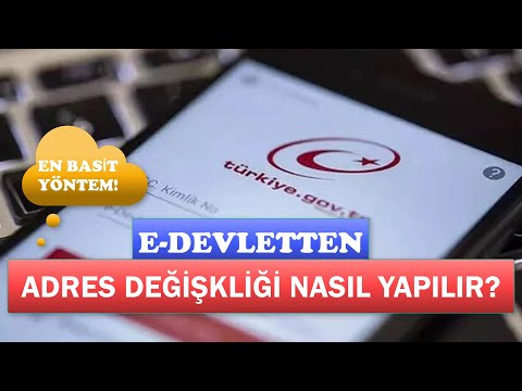 E DEVLETTEN ADRES DEĞİŞİKLİĞİ NASIL YAPILIR? E DEVLETTEN ADRES GÜNCELLEME