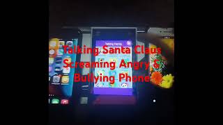 Talking Santa Claus Screaming Angry Bullying Phone